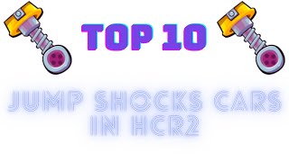 Top 10 Jump Shocks Cars In HCR2 | Hill Climb Racing 2 | Kartik HCR2
