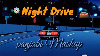 Night Drive Panjabi Mashup Song | BROWN MUNDE X EXCUSES X DESIRES X INSANE