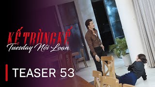 [Teaser tập 53] KẾ TRÙNG KẾ | Phim Việt Nam Mới Nhất 2025 | Ny Saki, Trần Cường, Hồng Điễm