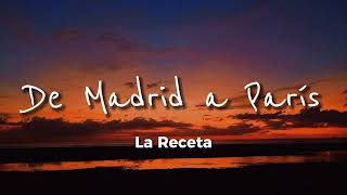 La Receta - De Madrid a París || Tendré que fingir que no me dueles porque la verdad es algo fuerte🎶