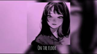 O N THE FLOOR REMIX (slowed reverb down )music  2022
