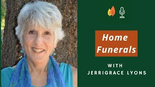 Home Funerals as an Option After Death with Jerrigrace Lyons | EOLU Podcast