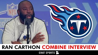 Titans TRADING UP In 2024 NFL Draft? Ran Carthon Press Conference At NFL Combine | Titans Rumors