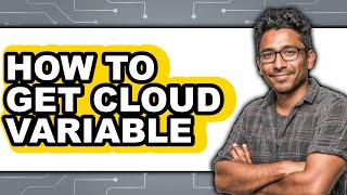 How to Get Cloud Variable (updated)