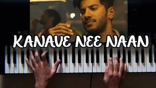 Kanave Nee Naan Piano Cover | Kannum Kannum Kollaiyadithaal | Dulquer Salmaan