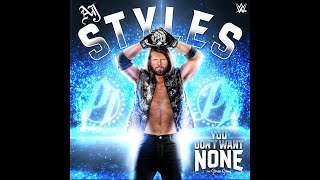 AJ Styles - You Don’t Want None (feat. Stevie Stone) [Entrance Theme]