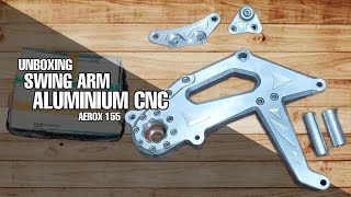 Unboxing Swing Arm Aerox Alumunium CNC