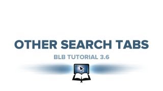 BLB Tutorial 3.6 - Other Search Tabs