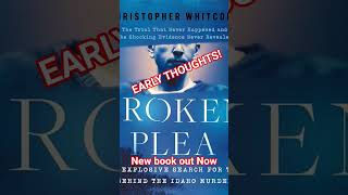 Early thoughts on BROKEN PLEA- Christopher Whitcomb! #truecrimenews #idahofour #bookcritique