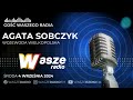 goŚĆ waszego radia agata sobczyk 4 09 2024