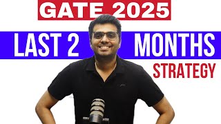 GATE 2025 LAST 2 MONTHS STRATEGY🔥