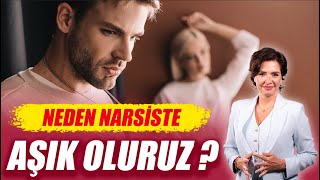 NEDEN NARSİSTE AŞIK OLURUZ ?