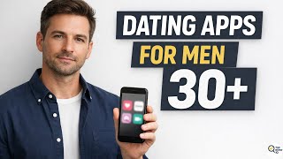Top 5 Dating Apps for Men Over 30 in 2026
