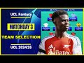 UCL Fantasy Matchday 3: TEAM SELECTION | Limitless Squad | Champions League Fantasy Tips 2024/25