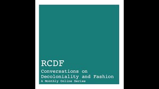 Conversations on Decoloniality \u0026 Fashion on ‘Decolonial AestheSis and Fashion’