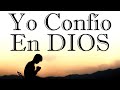 Yo Creo y Confió En Dios y En Su Voluntad | Oración