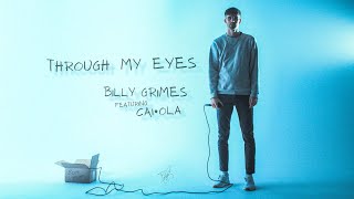 Billy Grimes - Through My Eyes [feat. Caiola]