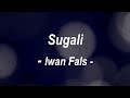 Iwan Fals - Sugali (lirik)