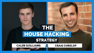 The House Hacking Strategy with Craig Curelop