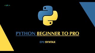 Python Beginner to Pro | Ep 2: Syntax