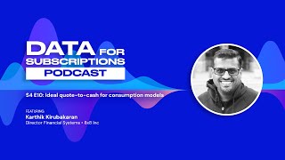 Ideal Quote-to-Cash for Consumption Models - Season 4, Episode 10