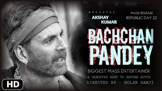 Bachchan Pandey, New Look , Akshay Kumar, Kriti Senon,Farhad samji, Bachchan Pandey trailer, #Akshay