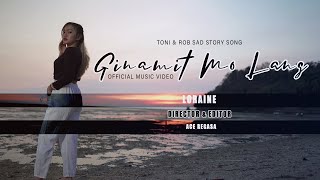 Still One - Ginamit Mo Lang - Loraine (Official Music Video) Rob\u0026Toni Sad Story Song