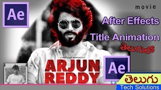 ARJUN REDDY Movie Title Animation in After Effects telugu | అర్జున్ రెడ్డి టైటిల్!!!