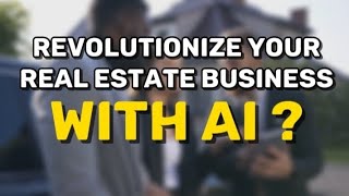 Revolutionize Your Real Estate Business with AI! | Best AI Tools for Agents & Investors