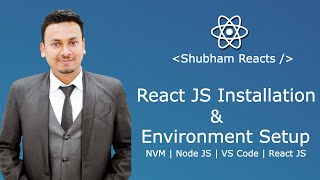 React JS Installation | Node Installation | NVM | Environment Set Up