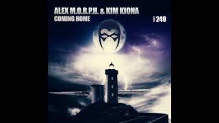 Alex M.O.R.P.H. \u0026 Kim Kiona - Coming Home (Short Vocal Edit)