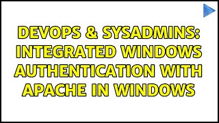 DevOps & SysAdmins: Integrated Windows Authentication with Apache in Windows