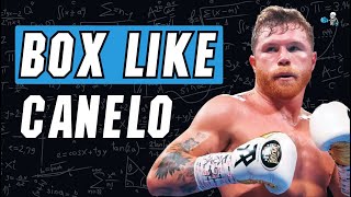 HOW TO BOX LIKE CANELO ALVAREZ — Boxing style breakdown