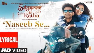 Naseeb Se (Lyrical) SatyaPrem Ki Katha | Kartik, Kiara | Sameer V, Sajid N, Namah | Payal D,Vishal M