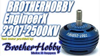 BrotherHobby EngineerX 2307-2500KV: A Well-Rounded New Motor!