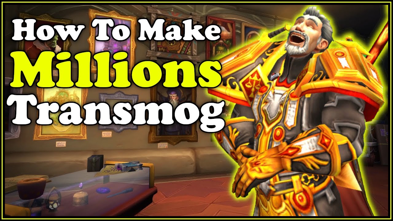 How To Make Millions With Transmog Full Guide In Wow Gold Making