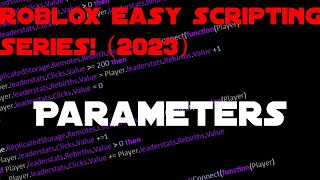 Roblox Easy Beginner Scripting Series 2023 Ep 4! (Parameters)