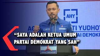 AHY: Saya adalah Ketua Umum Partai Demokrat yang Sah dan Legitimate