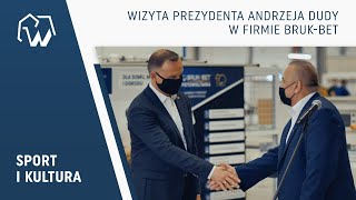 Wizyta Prezydenta Andrzeja Dudy w firmie BRUK-BET.