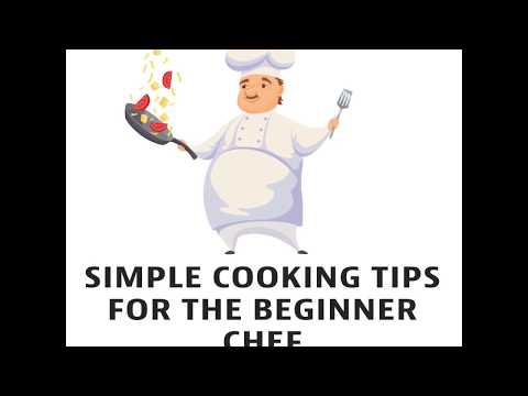 Simple Cooking Tips for the Beginner Chef