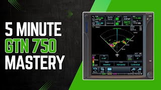5 Minute Mastery Tutorial - Garmin GTN 750