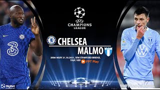 [SOI KÈO BÓNG ĐÁ] Chelsea vs Malmo (2h00 ngày 21/10). FPT Play trực tiếp bóng đá Champions League