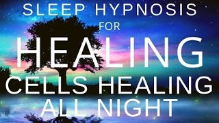Sleep Hypnosis - All Night Healing Sleep direct Cellular Healing | Delta Sleep Music | Female Voice