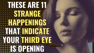 These Are 11 Strange Happenings That Indicate Your Third Eye Is Opening | Awakening | Spirituality