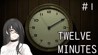 【Twelve Minutes】ループから抜け出すには全員始末しろ#1【言葉枝折】