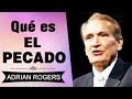 qué es el pecado adrian rogers el amor que vale predicas cristianas