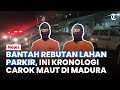 KRONOLOGI CAROK Maut di Madura, 4 Orang Tewas Tak Sampai 1 Menit