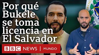 Por qué Bukele deja por 6 meses la presidencia de El Salvador y qué tiene que ver con su reelección