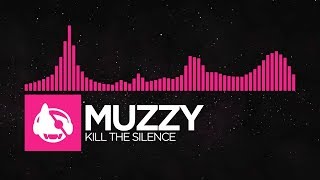 [Drumstep] - Muzzy - Kill the Silence