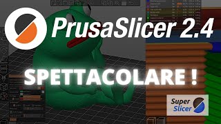 PrusaSlicer 2.4 - Ecco perchè dovresti provarlo almeno una volta - Ft. SuperSlicer